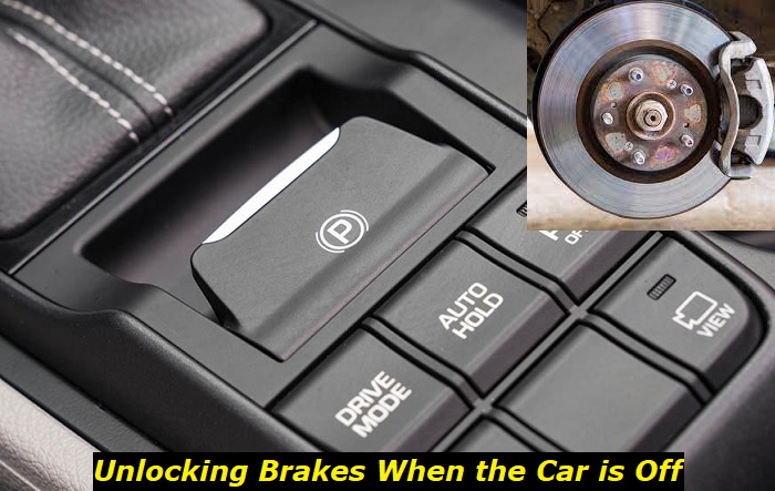 unlocking brakes when car is off